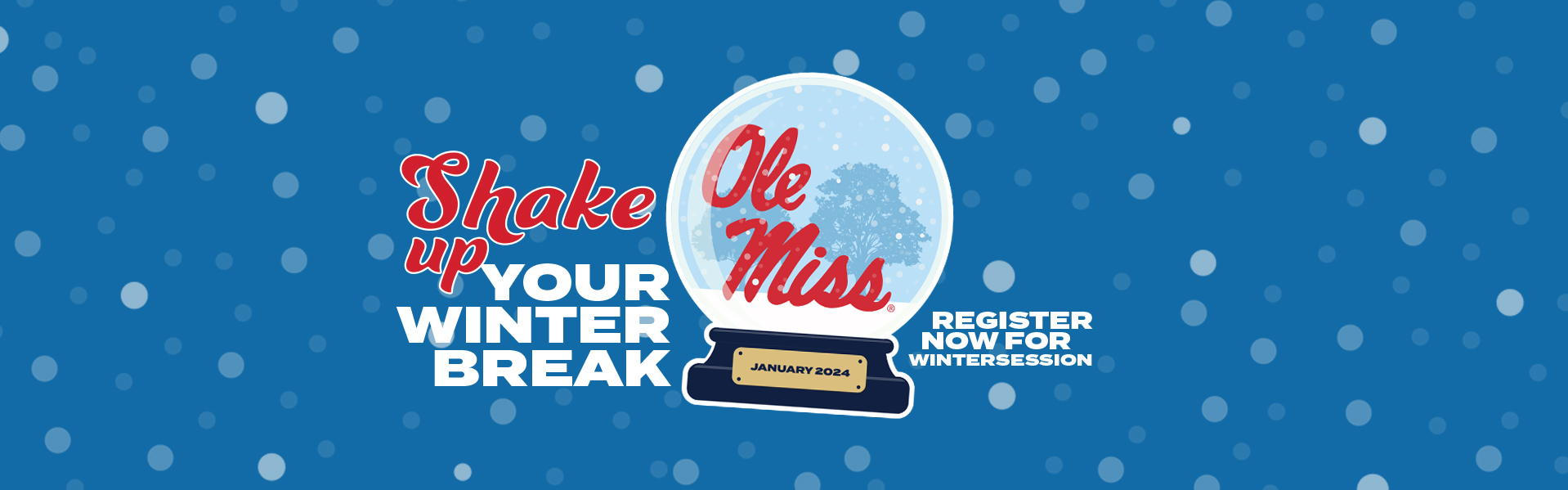 Wintersession at Ole Miss inside a Snow Globe