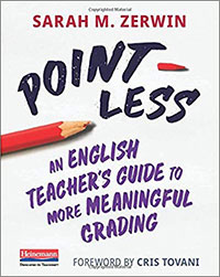 Pointless: An English Teacher's Guide to More Meaningful Grading. book cover